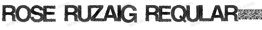 rose ruzaig Reqular字体转换